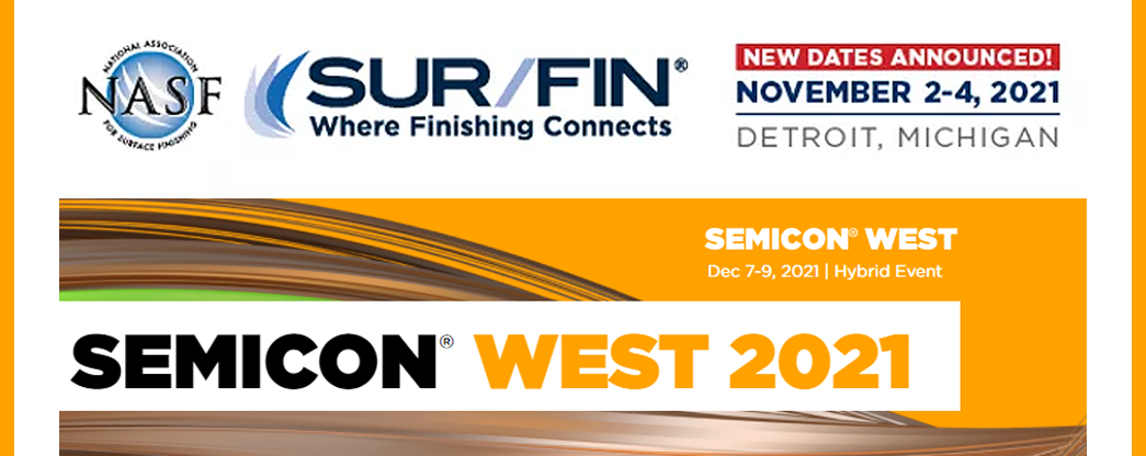 2021 Trade Shows - SEMICON West and SUR/FIN 2021 - See you there!